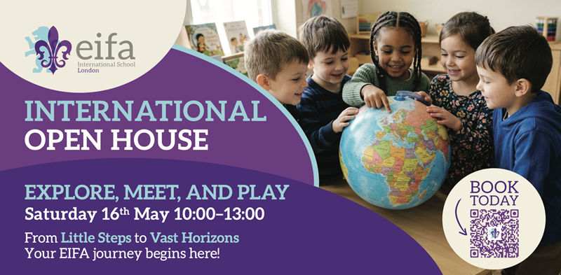 EIFA A group of young children sit around a table in a classroom, smiling and looking at a globe. Text promotes an EIFA International School London International Open House on May 16th, inviting families to explore, meet, and play.