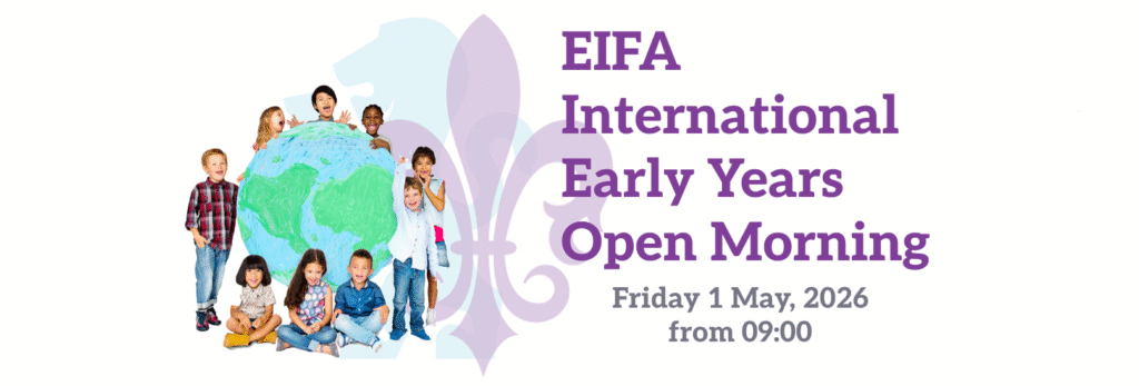 EIFA A diverse group of young children sit and stand around a large globe. Beside them, text reads: EIFA International Early Years Open Morning, Friday 1 May, 2026 from 09:00, with a purple fleur-de-lis in the background.